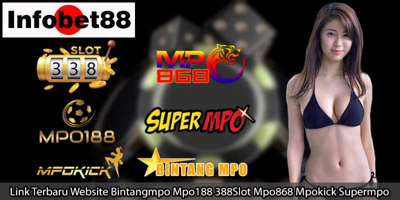 Link Terbaru Website Bintangmpo Mpo188 388Slot Mpo868 Mpokick Supermpo