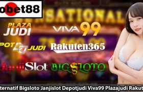 Link Alternatif Bigsloto Janjislot Depotjudi Viva99 Plazajudi Rakuten365
